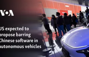 US expected to propose barring Chinese software in autonomous vehicles US expected to propose barring Chinese software in autonomous vehicles