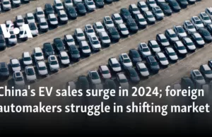 China’s EV sales surge in 2024; foreign automakers struggle in shifting market China's EV sales surge in 2024; foreign automakers struggle in shifting market