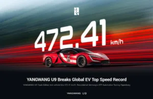 BYD Yangwang U9 Breaks World EV Speed Record with 472 km/h Performance BYD Yangwang U9 Breaks World EV Speed Record with 472 km/h Performance